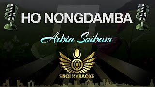 Arbin Soibam  Ho Nongdamba Manipuri Karaoke  Instrumental  Track [upl. by Abrahamsen685]