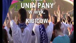 UNIA PANY W WYKONANIU KIBICÓW  wersja nowa [upl. by Toinette]