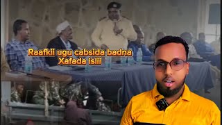 WAR DAG DAG XAFADA ISLII WAXAA LAGU DHAWAQAY RAAF amp AMA TARXIIL HALISTIISA WATA GURYAHA MIYA MUQAL [upl. by Marcin]