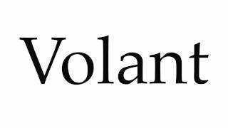 How to Pronounce Volant [upl. by Inahet219]