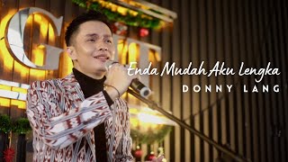 DONNY LANG  Enda Mudah Aku Lengka Official Music Video [upl. by Ysabel843]