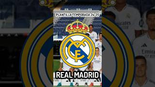 PLANTILLA DEL REAL MADRID 2425 [upl. by Ysset]