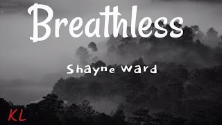 Breathless Shayne Ward LYRICS VIDEO [upl. by Wearing967]