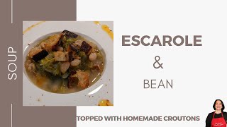 Escarole and Beans Soup  Zuppa di Scarole e Fagioli [upl. by Ainomar]