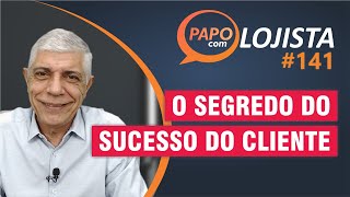 O segredo do sucesso e da quotexperiência do clientequot  Papo com Lojista 141 [upl. by Anitnerolf]