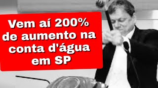 Urgente Conta dágua pode subir 200 em 60 dias após Sabesp ser privatizada por Tarcísio [upl. by Anomor]