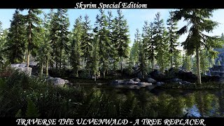 Skyrim SE  Mod Traverse the Ulvenwald  A Tree Replacer [upl. by Ciel]