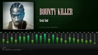 Bounty Killer  Seek God Kette Drum Riddim HD [upl. by Rust]