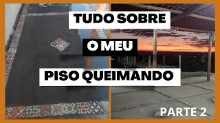 Piso de Cimento Queimado Parte2 Tudo sobre meu piso de cimento queimado [upl. by Avalsorim374]