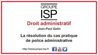 La résolution du cas pratique de police administrative [upl. by Betthel]