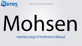 How to Pronounce Mohsen [upl. by Kerr]