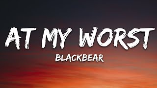 blackbear   my worst Lyrics [upl. by Letreece]