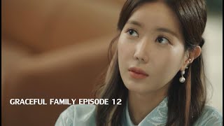 Graceful Family 우아한 가  Episode 12  Full Episodes with English and etc Subtitles  KDrama [upl. by Nosemyaj]