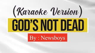 Gods Not Dead by Newsboys Karaoke [upl. by Muncey3]