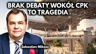 CPK został upolityczniony i zawłaszczony przez PiS Potrzebujemy debaty  Sebastian Mikosz [upl. by Odnalor]