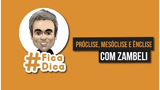 FicaDica  Prof Carlos Zambeli  Próclise Mesóclise e Ênclise [upl. by Ylen63]