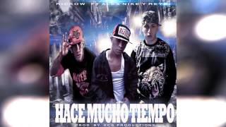 Hace Mucho Tiempo  Alex Nike y Reydi Ft Rickow Prod KCS Productions [upl. by Pontone]