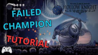 How to 𝘽𝙀𝘼𝙏 Failed Champion  Hollow Knight Tutorial [upl. by Atsocal]