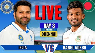 India vs Bangladesh Live Test Day 3  Live Cricket Match Today  IND vs BAN Live Score amp Commentary [upl. by Anayia]