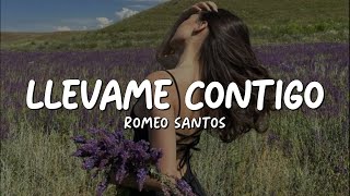 Romeo Santos  Llevame Contigo LetraLyrics [upl. by Sutsuj947]