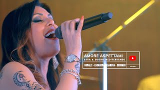 💖 Sara amp Sogno Mediterraneo  Amore aspettami Official videolive [upl. by Estrin]