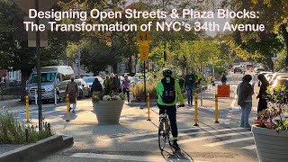 Designing Open Streets amp Plaza Blocks The Transformation of NYC’s 34th Ave [upl. by Akimik875]