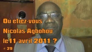 Où étiez vous Nicolas Agbohou le 11 avril 2011  29 [upl. by Figge]