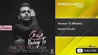 Farzad Farrokh  Havaye To  Remix [upl. by Onibag]