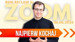 Najpierw kochaj  Remi Recław SJ  Zoom  0606 [upl. by Boggs]