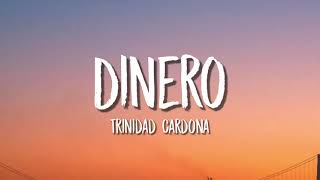 Trinidad Cardona  Dinero Lyrics  Letra [upl. by Nireil246]