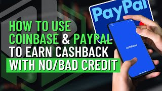 How To Use PayPal amp Coinbase To Earn Cash Back With BAD CREDIT [upl. by Camm]