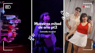 muestras de mitad de año pt2 ♥︎ comedia musical ensayos y más muestras [upl. by Nerval832]