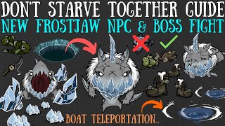 BETA NEW Frostjaw Boss amp NPC  Boat Teleportation  Dont Starve Together Guide [upl. by Annairb]