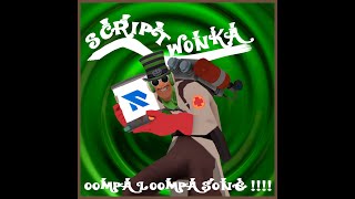 TF2RIJIN ScriptWonkas Song [upl. by Aieka398]