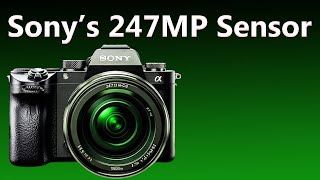 New Sony’s 247 MP Monster Sensor Camera [upl. by Atinuaj]