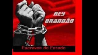 Rey BrandãoEscravos do Estado [upl. by Garris]