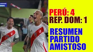 PERÚ VS REPÚBLICA DOMINICANA  RESUMEN DEL PARTIDO AMISTOSO [upl. by Windsor]