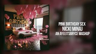 Nicki Minaj amp Jeremih  Pink Birthday Sex MASHUP  AyeeItsBryce [upl. by Aicilaf]