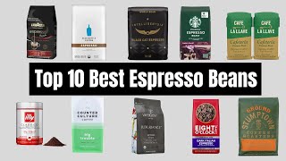 Top 10 Best Espresso Coffee Beans for 2024  You Must Try [upl. by Bertasi46]