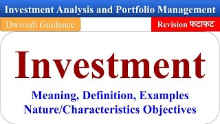 Investment Meaning Characteristics Objectives Investment Analysis and Portfolio Management mba [upl. by Wilterdink258]