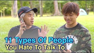 11 Types Of People You Hate To Talk To [upl. by Nlocnil]