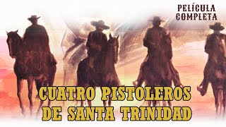 Cuatro pistoleros de Santa Trinidad  HD  Del Oeste  Película Completa en Español [upl. by Doralia7]