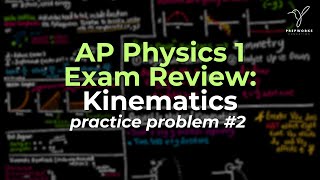 AP Physics 1 Exam Kinematics Practice Problem 2 [upl. by Wendelin934]