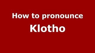 How to pronounce Klotho GreekGreece  PronounceNamescom [upl. by Ailemaj971]