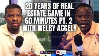 20 Years Of Real Estate Game in 60 Minutes Pt 2 with Welby Accely [upl. by Nakhsa700]