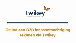 Online een B2B incassomachtiging tekenen via Twikey [upl. by Merriman192]