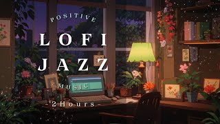 Light Jazz music♬ ReadingStudyingHousework Refresh Friday  Lofi Jazz  2 hours work concentration [upl. by Yracaz]