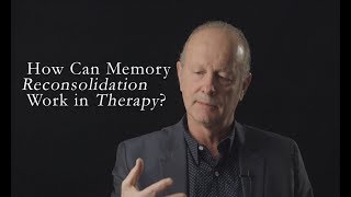 How Can Memory Reconsolidation Work in Therapy [upl. by Eidnew]