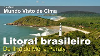 Litoral brasileiro passando pela Ilha do Mel Santos Ubatuba e Paraty [upl. by Usanis]