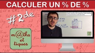 Calculer des pourcentages de pourcentage  Seconde [upl. by Staal]